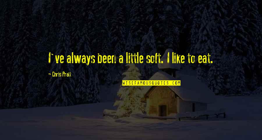 Taemin Funny Quotes By Chris Pratt: I've always been a little soft. I like Taemin Funny Quotes By Chris Pratt: I've always been a little soft. I like
