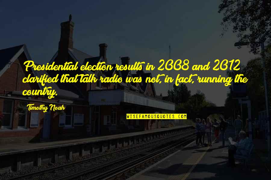 Taena's Quotes By Timothy Noah: Presidential election results in 2008 and 2012 clarified