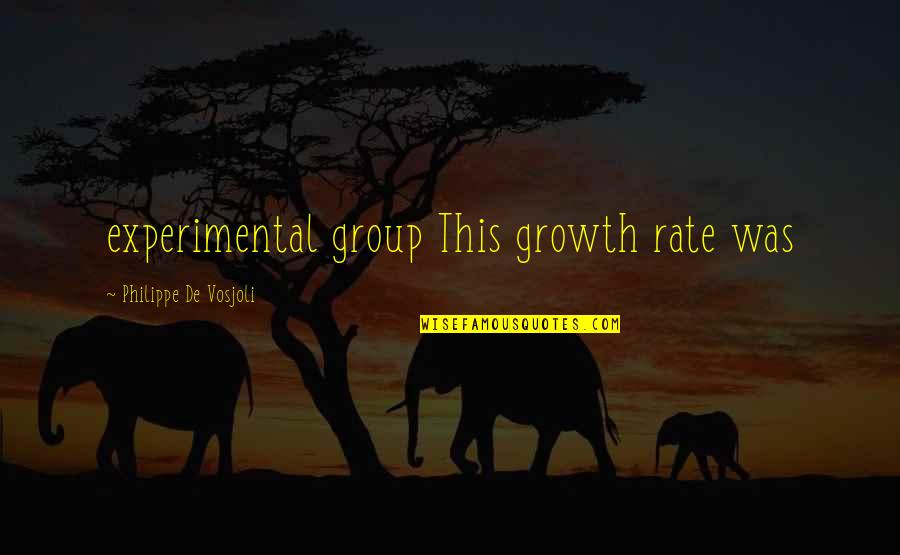 Tafair2d Quotes By Philippe De Vosjoli: experimental group This growth rate was