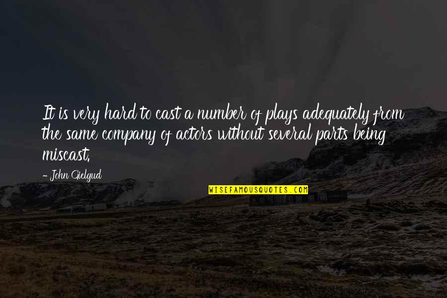 Tafakari Media Quotes By John Gielgud: It is very hard to cast a number