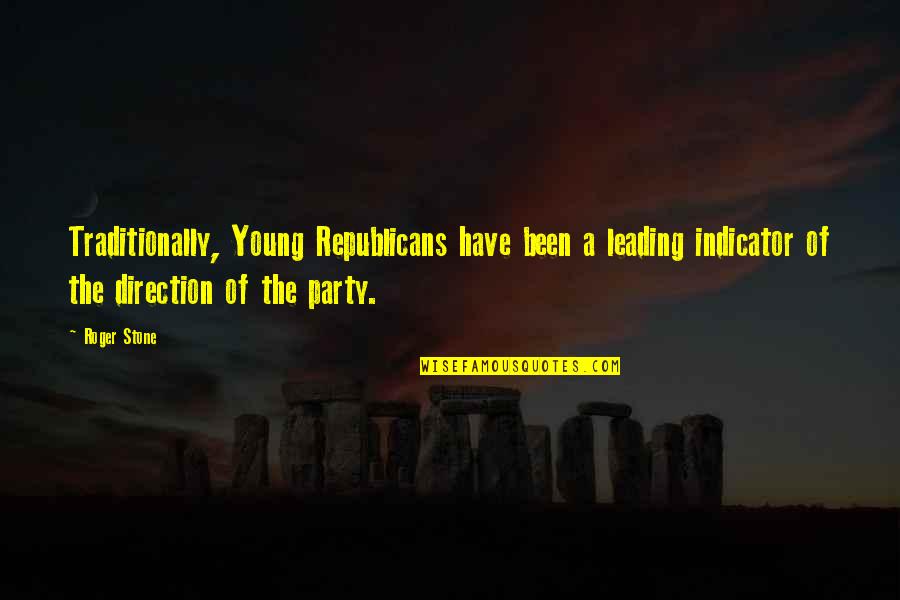 Tafara Cameron Quotes By Roger Stone: Traditionally, Young Republicans have been a leading indicator