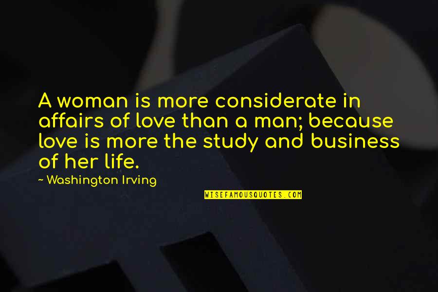 Tafara Pfende Quotes By Washington Irving: A woman is more considerate in affairs of Tafara Pfende Quotes By Washington Irving: A woman is more considerate in affairs of