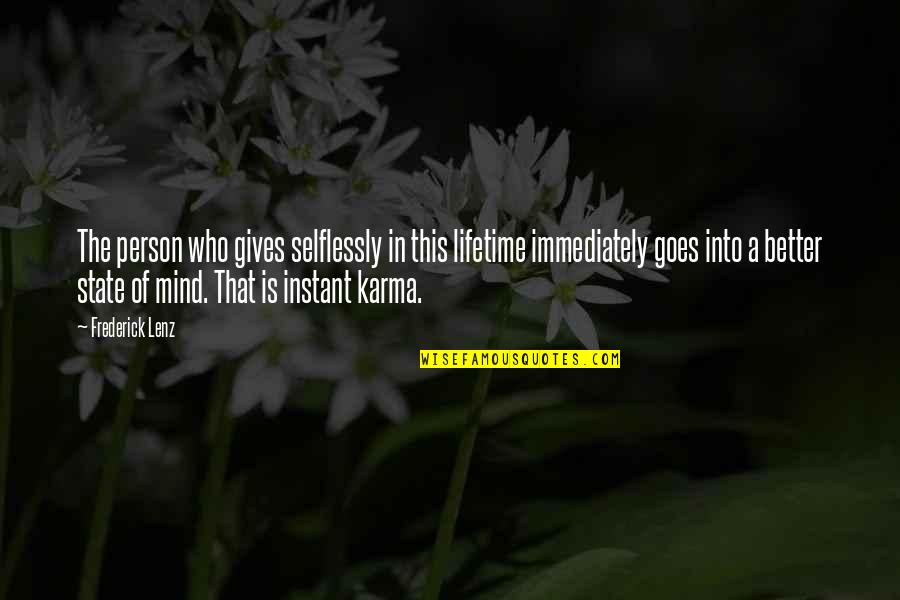 Tafawa Hicks Quotes By Frederick Lenz: The person who gives selflessly in this lifetime Tafawa Hicks Quotes By Frederick Lenz: The person who gives selflessly in this lifetime