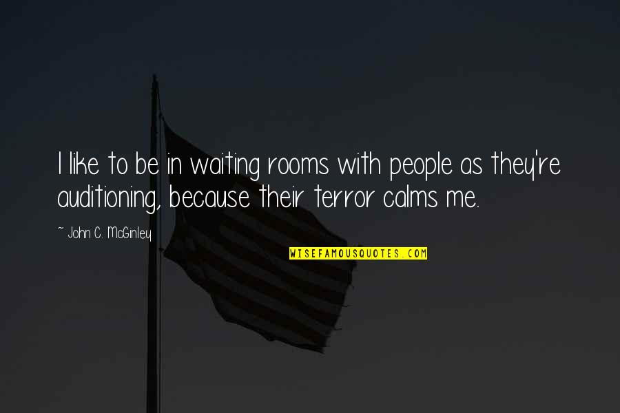 Taffata Quotes By John C. McGinley: I like to be in waiting rooms with
