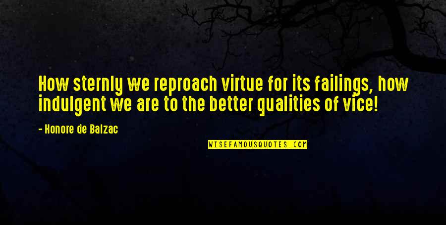 Tafsiran Mimpi Quotes By Honore De Balzac: How sternly we reproach virtue for its failings,