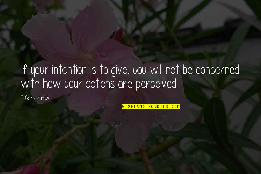 Tafuri Forestiere Quotes By Gary Zukav: If your intention is to give, you will