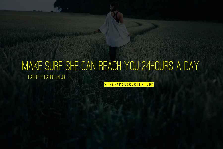Tag Instagram Quotes By Harry H. Harrison Jr.: Make sure she can reach you 24hours a