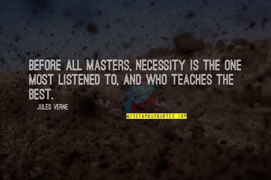 Tagalog Banat Love Quotes By Jules Verne: Before all masters, necessity is the one most