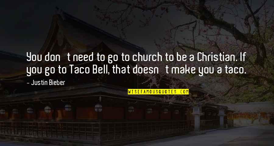 Tagalog Calamity Quotes By Justin Bieber: You don't need to go to church to