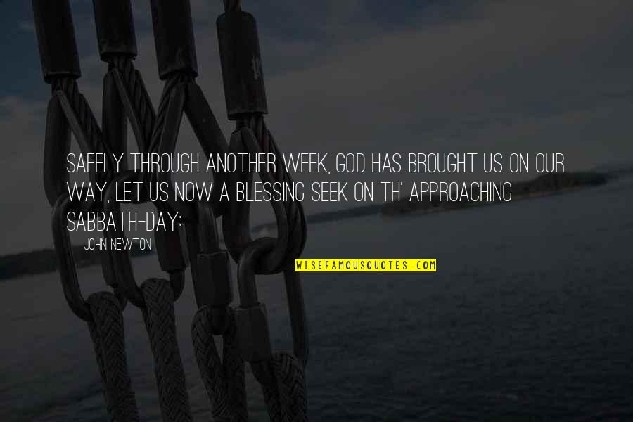 Tagalog Inspirational Quotes Quotes By John Newton: Safely through another week, GOD has brought us