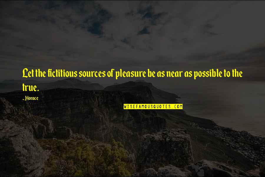 Tagalog Joke Love Quotes By Horace: Let the fictitious sources of pleasure be as