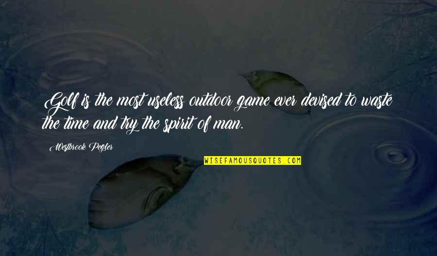 Tagalog Life Quotes By Westbrook Pegler: Golf is the most useless outdoor game ever Tagalog Life Quotes By Westbrook Pegler: Golf is the most useless outdoor game ever