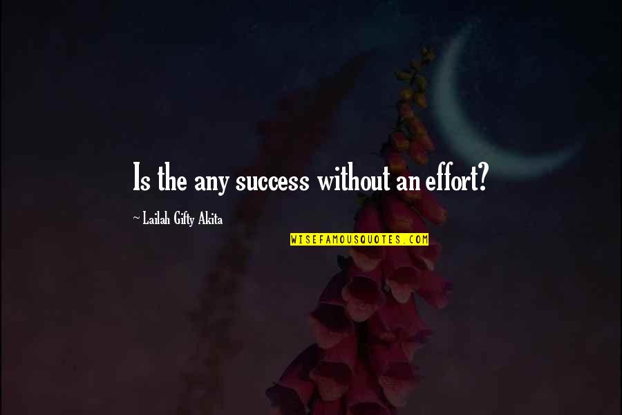 Tagalog Uso Quotes By Lailah Gifty Akita: Is the any success without an effort?