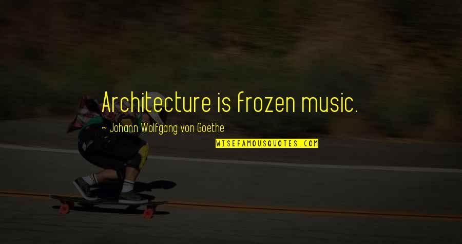 Tagara Herb Quotes By Johann Wolfgang Von Goethe: Architecture is frozen music. Tagara Herb Quotes By Johann Wolfgang Von Goethe: Architecture is frozen music.
