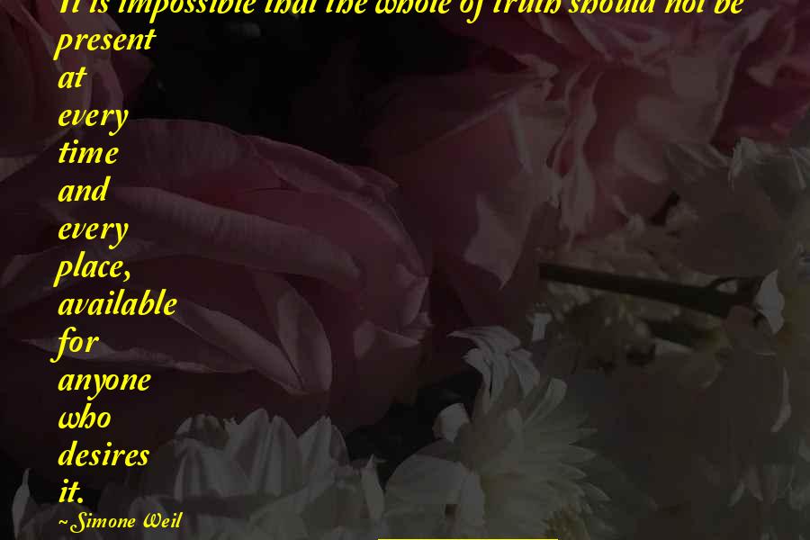 Tagaste Limited Quotes By Simone Weil: It is impossible that the whole of truth