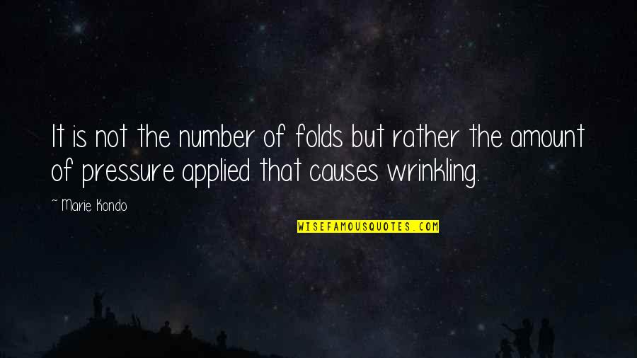 Tageslichtleuchte Quotes By Marie Kondo: It is not the number of folds but Tageslichtleuchte Quotes By Marie Kondo: It is not the number of folds but