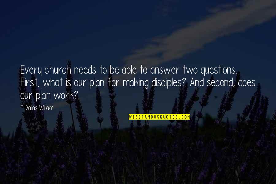 Taggart Transcontinental Quotes By Dallas Willard: Every church needs to be able to answer Taggart Transcontinental Quotes By Dallas Willard: Every church needs to be able to answer