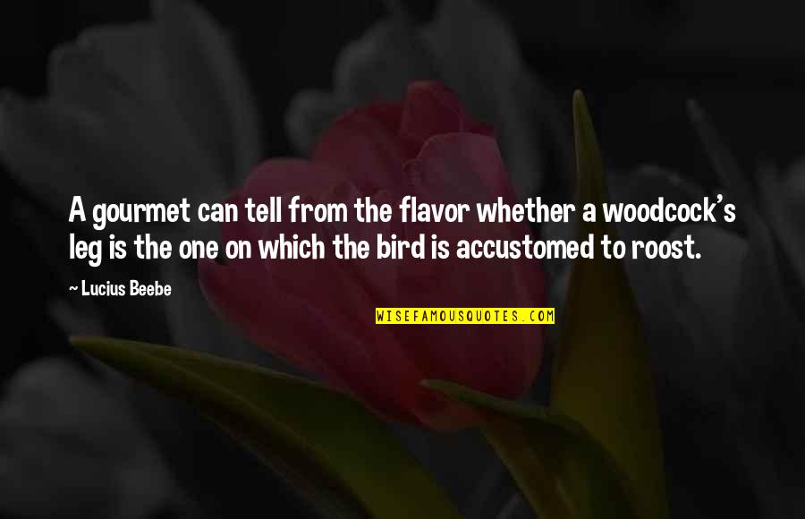 Taggart Transcontinental Quotes By Lucius Beebe: A gourmet can tell from the flavor whether