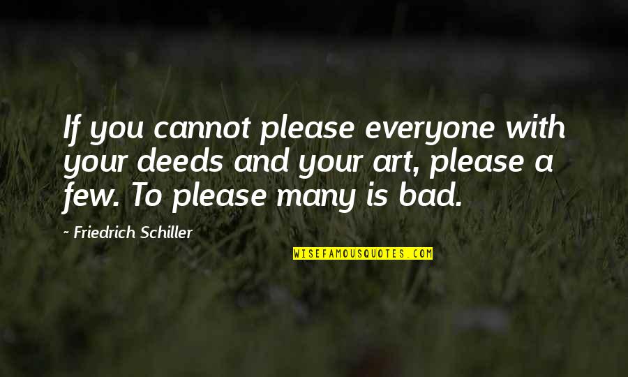 Tagging On Facebook Quotes By Friedrich Schiller: If you cannot please everyone with your deeds Tagging On Facebook Quotes By Friedrich Schiller: If you cannot please everyone with your deeds
