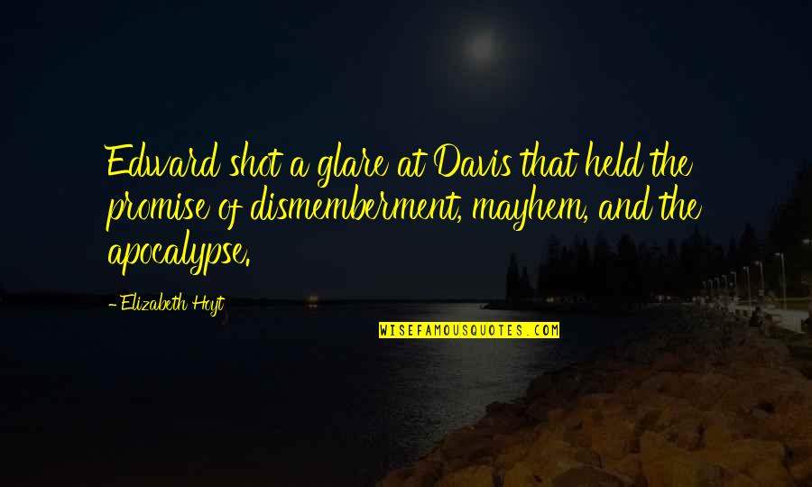 Taggs Island Quotes By Elizabeth Hoyt: Edward shot a glare at Davis that held Taggs Island Quotes By Elizabeth Hoyt: Edward shot a glare at Davis that held