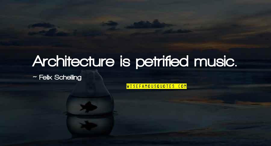 Taggs Island Quotes By Felix Schelling: Architecture is petrified music. Taggs Island Quotes By Felix Schelling: Architecture is petrified music.