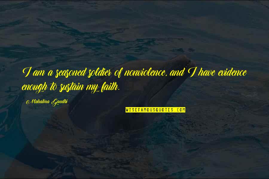 Taghavi Nasser Quotes By Mahatma Gandhi: I am a seasoned soldier of nonviolence, and Taghavi Nasser Quotes By Mahatma Gandhi: I am a seasoned soldier of nonviolence, and