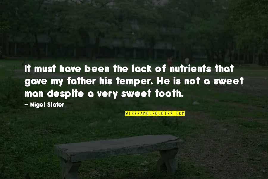 Taghaza Mansa Quotes By Nigel Slater: It must have been the lack of nutrients