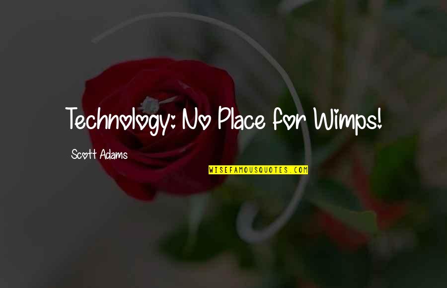 Tagliarini Recipe Quotes By Scott Adams: Technology: No Place for Wimps! Tagliarini Recipe Quotes By Scott Adams: Technology: No Place for Wimps!