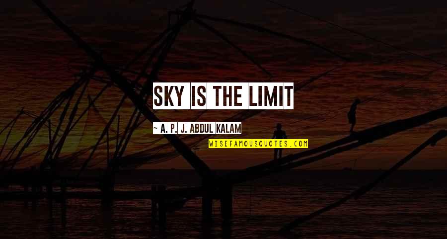 Taglines And Slogans Quotes By A. P. J. Abdul Kalam: Sky is the Limit
