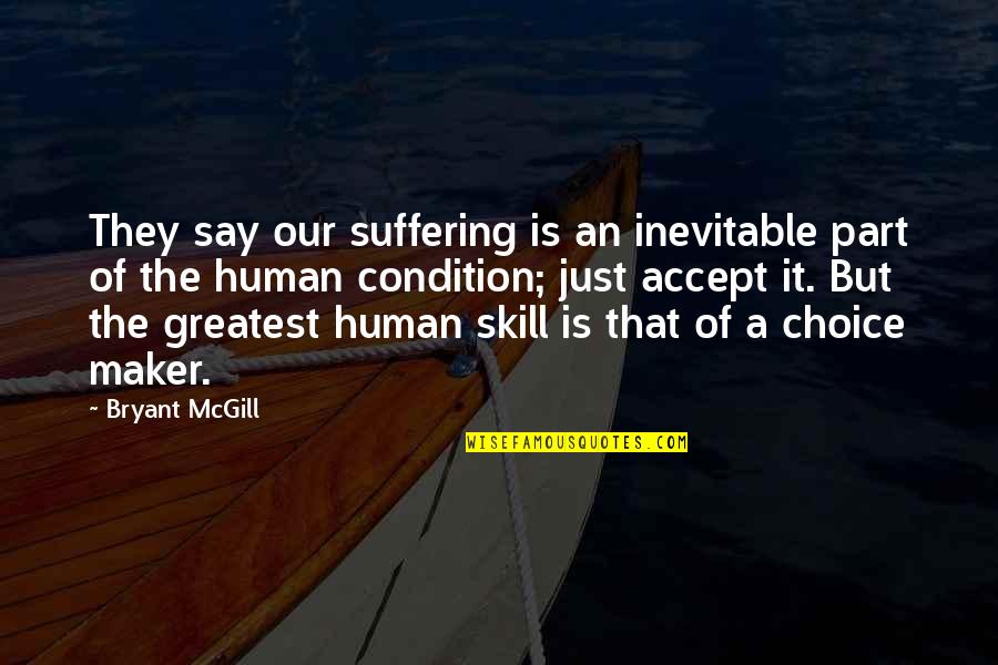 Tags Belief Quotes By Bryant McGill: They say our suffering is an inevitable part Tags Belief Quotes By Bryant McGill: They say our suffering is an inevitable part