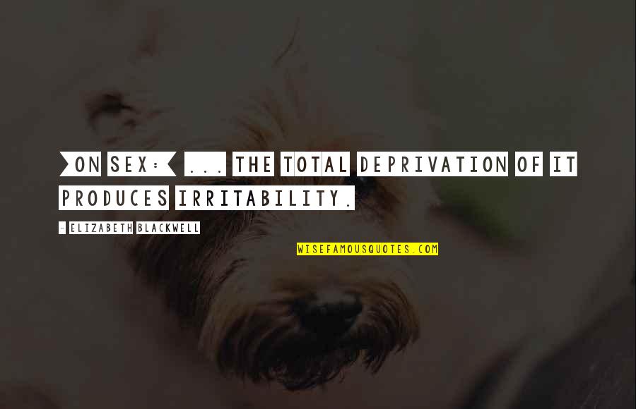 Taguig City Quotes By Elizabeth Blackwell: [On sex:] ... the total deprivation of it