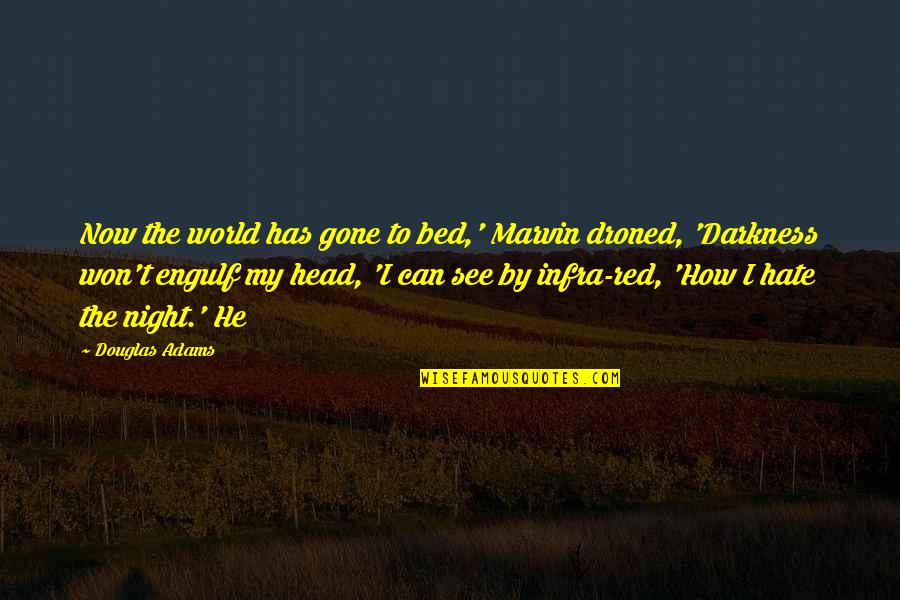 Tagumpay Quotes By Douglas Adams: Now the world has gone to bed,' Marvin