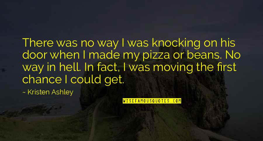 Tahaa Island Quotes By Kristen Ashley: There was no way I was knocking on Tahaa Island Quotes By Kristen Ashley: There was no way I was knocking on