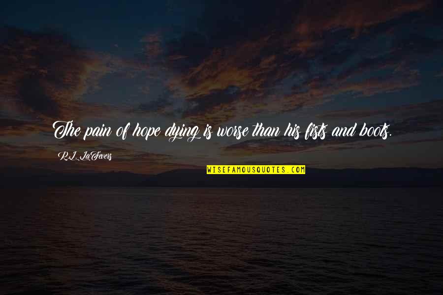 Tahat Quotes By R.L. LaFevers: The pain of hope dying is worse than Tahat Quotes By R.L. LaFevers: The pain of hope dying is worse than