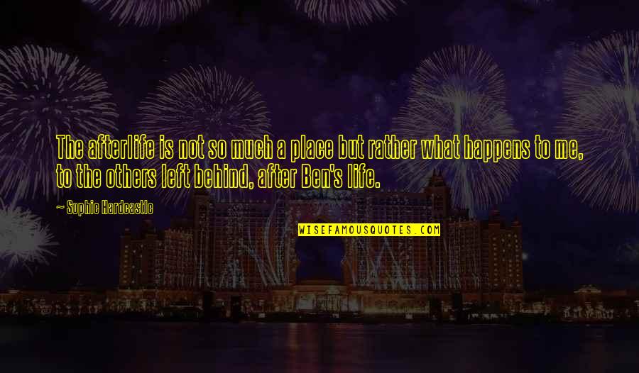 Tahatv Quotes By Sophie Hardcastle: The afterlife is not so much a place Tahatv Quotes By Sophie Hardcastle: The afterlife is not so much a place