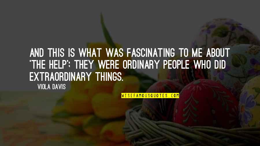 Tahera Darensburg Crane Quotes By Viola Davis: And this is what was fascinating to me Tahera Darensburg Crane Quotes By Viola Davis: And this is what was fascinating to me