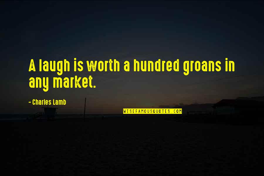 Tahirah Carter Quotes By Charles Lamb: A laugh is worth a hundred groans in Tahirah Carter Quotes By Charles Lamb: A laugh is worth a hundred groans in