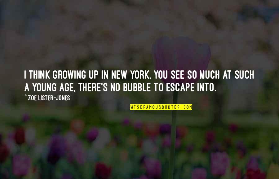 Tahmoh Penikett Quotes By Zoe Lister-Jones: I think growing up in New York, you