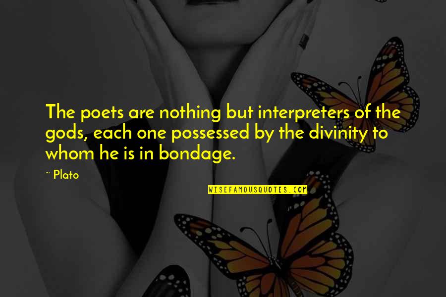 Tahra Goraya Quotes By Plato: The poets are nothing but interpreters of the Tahra Goraya Quotes By Plato: The poets are nothing but interpreters of the