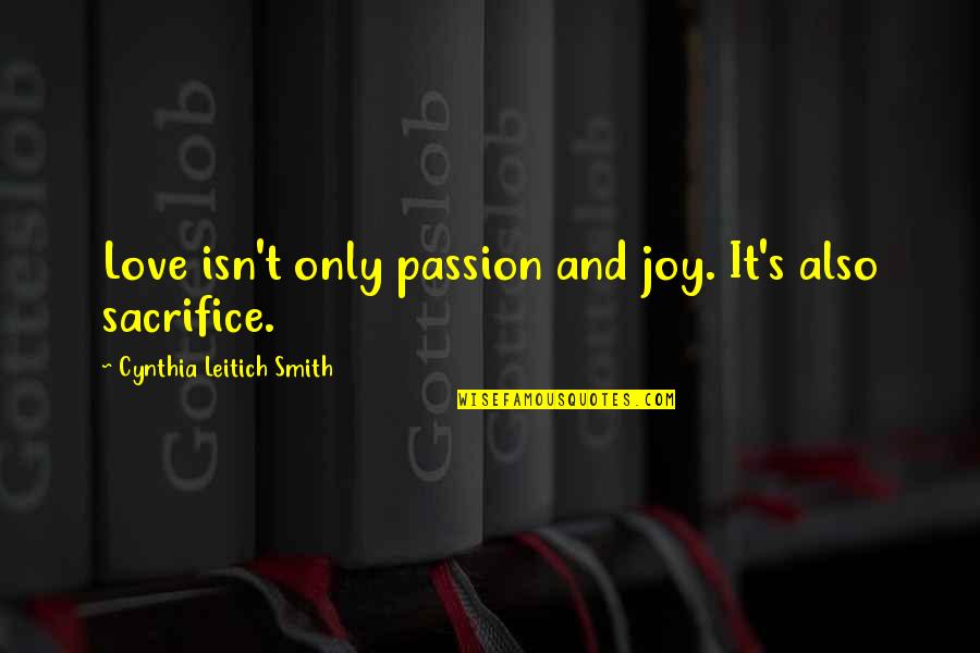 Tahtakale Quotes By Cynthia Leitich Smith: Love isn't only passion and joy. It's also Tahtakale Quotes By Cynthia Leitich Smith: Love isn't only passion and joy. It's also