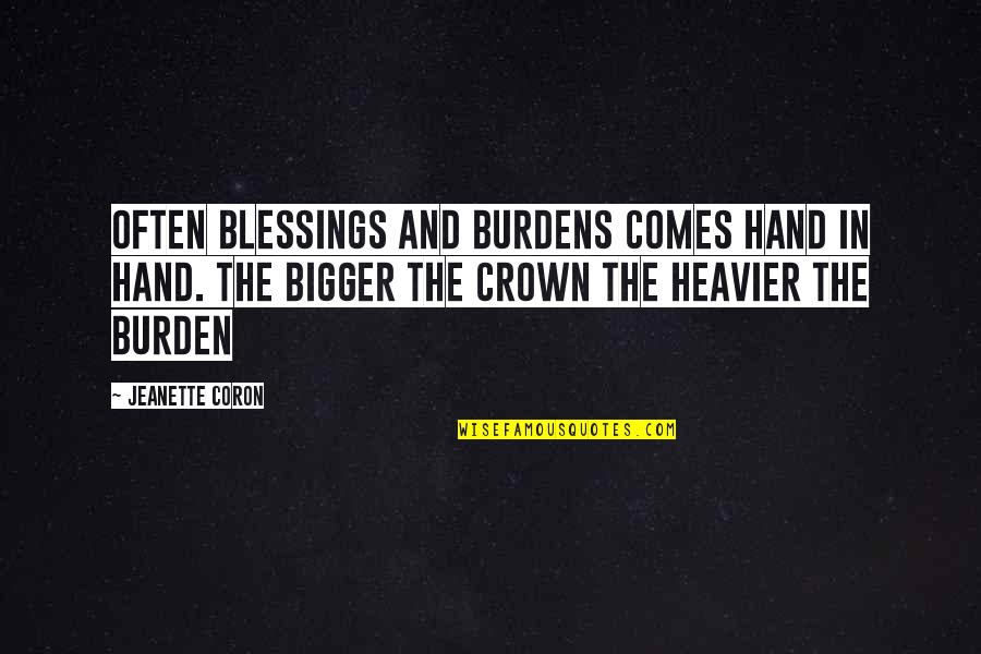 Tahu Quotes By Jeanette Coron: Often blessings and burdens comes hand in hand.