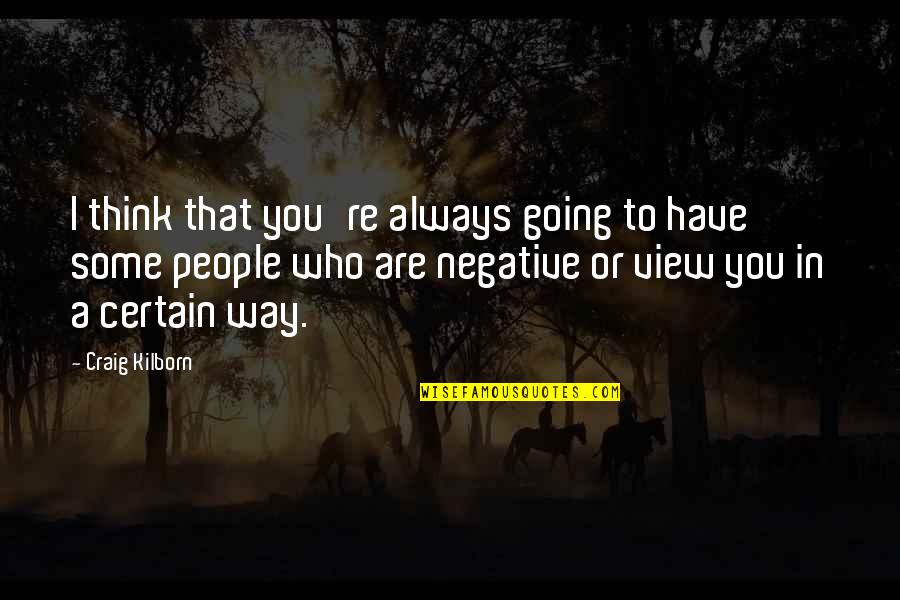 Tahun Quotes By Craig Kilborn: I think that you're always going to have