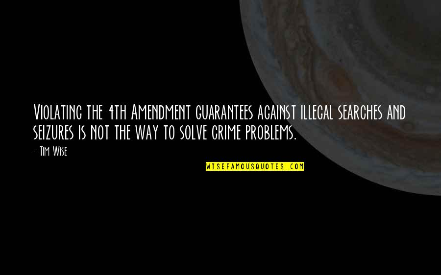 Taibbi Article Quotes By Tim Wise: Violating the 4th Amendment guarantees against illegal searches