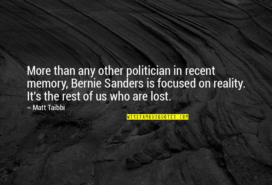 Taibbi Quotes By Matt Taibbi: More than any other politician in recent memory,