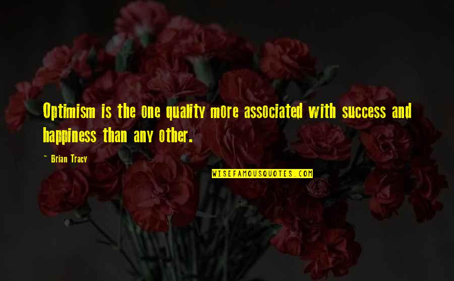 Taibo Dance Quotes By Brian Tracy: Optimism is the one quality more associated with