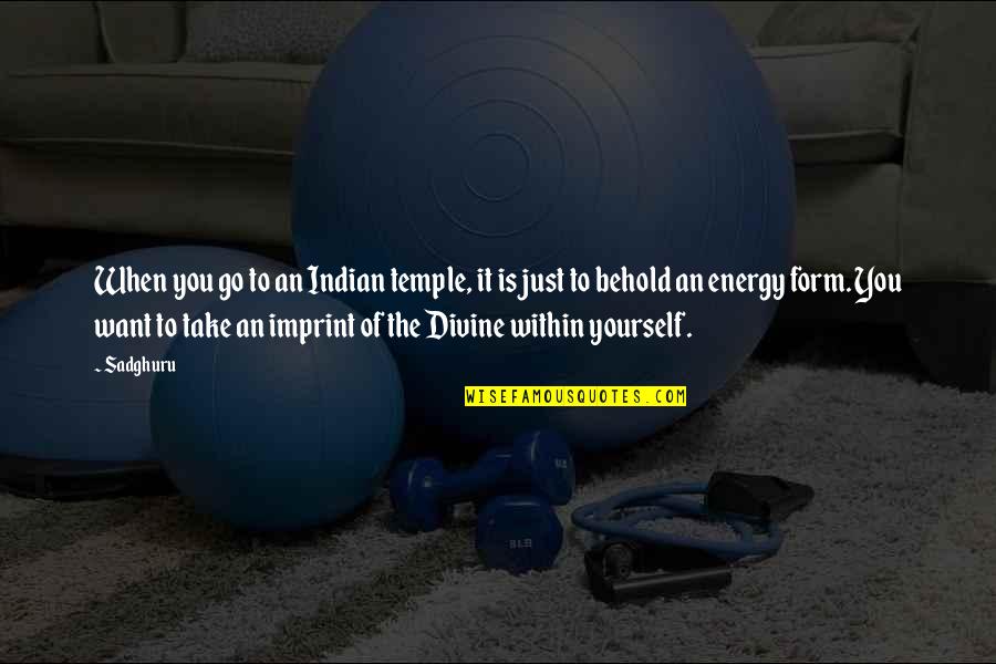 Taifasuri Quotes By Sadghuru: When you go to an Indian temple, it Taifasuri Quotes By Sadghuru: When you go to an Indian temple, it