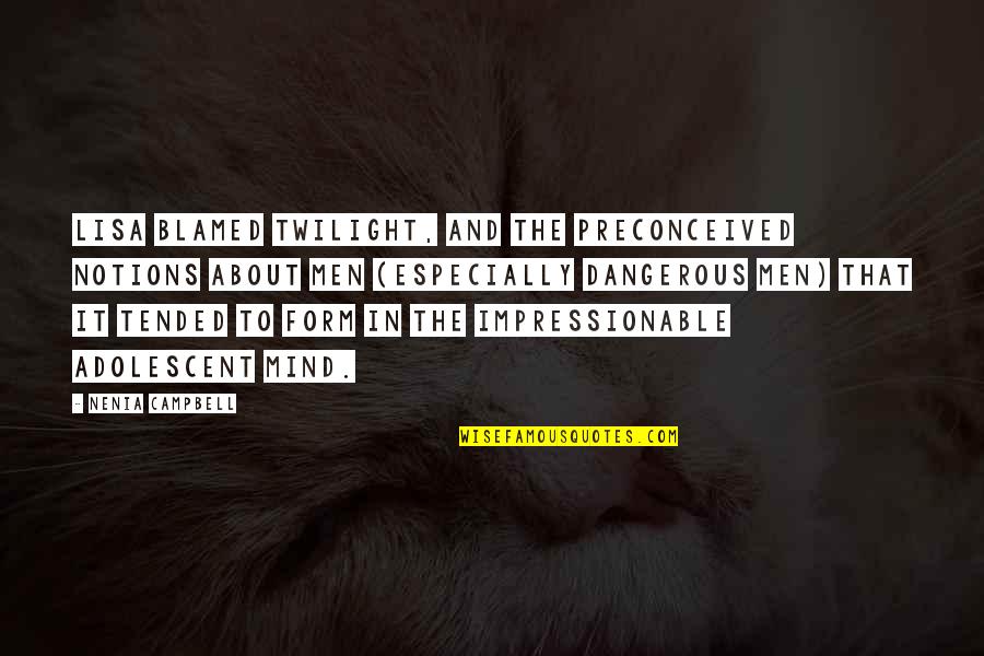 Taiguara Chalar Quotes By Nenia Campbell: Lisa blamed Twilight, and the preconceived notions about Taiguara Chalar Quotes By Nenia Campbell: Lisa blamed Twilight, and the preconceived notions about