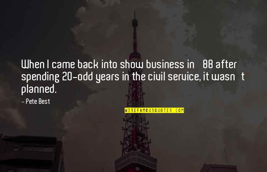 Taiguara Quotes By Pete Best: When I came back into show business in Taiguara Quotes By Pete Best: When I came back into show business in