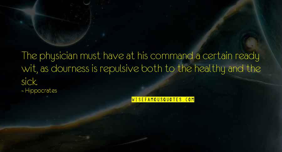 Taij Quotes By Hippocrates: The physician must have at his command a Taij Quotes By Hippocrates: The physician must have at his command a