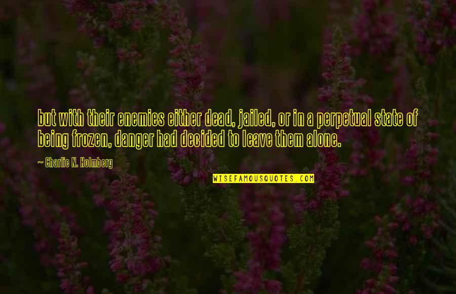 Taijiquan In Chinese Quotes By Charlie N. Holmberg: but with their enemies either dead, jailed, or Taijiquan In Chinese Quotes By Charlie N. Holmberg: but with their enemies either dead, jailed, or